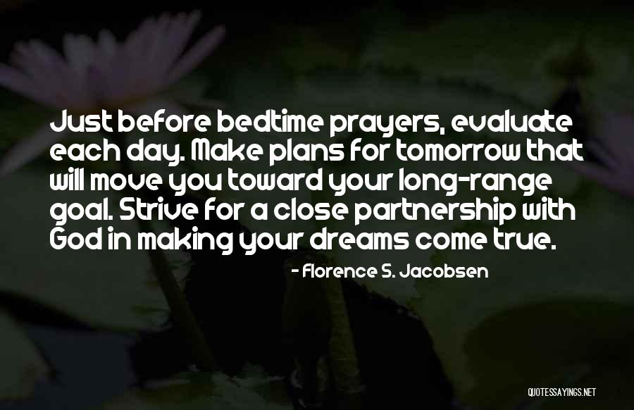 Making Your Dreams Come True Quotes By Florence S. Jacobsen Making Your Dreams Come True Quotes By Florence S. Jacobsen