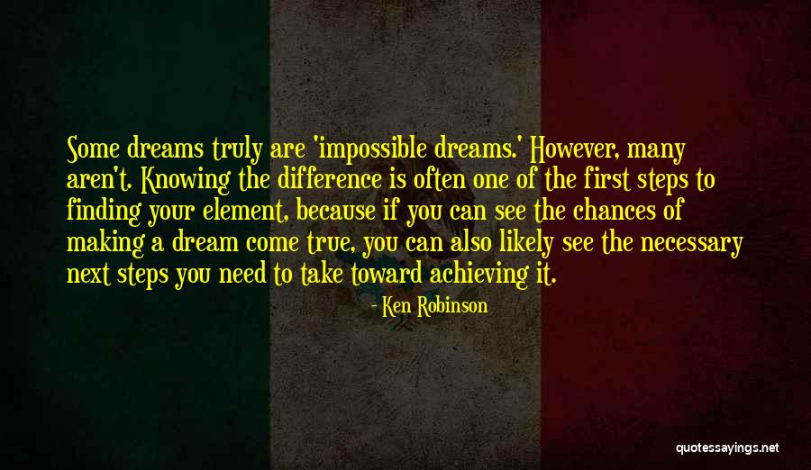 Making Your Dreams Come True Quotes By Ken Robinson Making Your Dreams Come True Quotes By Ken Robinson