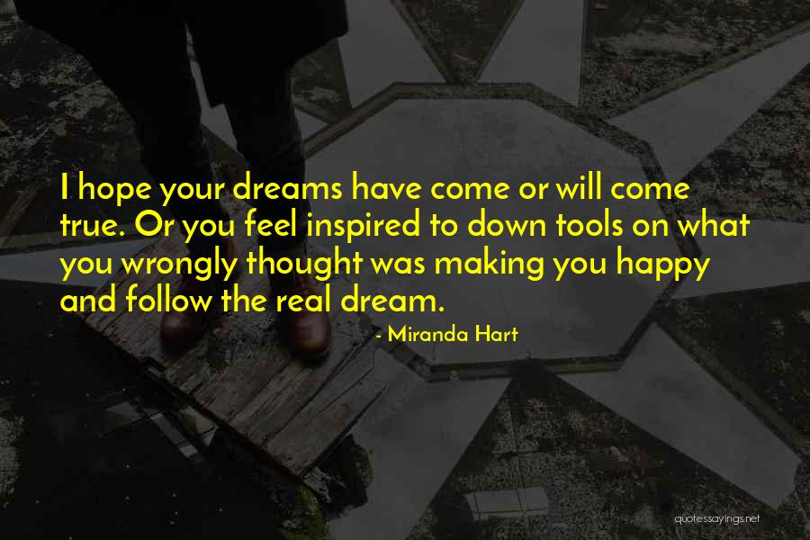 Making Your Dreams Come True Quotes By Miranda Hart Making Your Dreams Come True Quotes By Miranda Hart