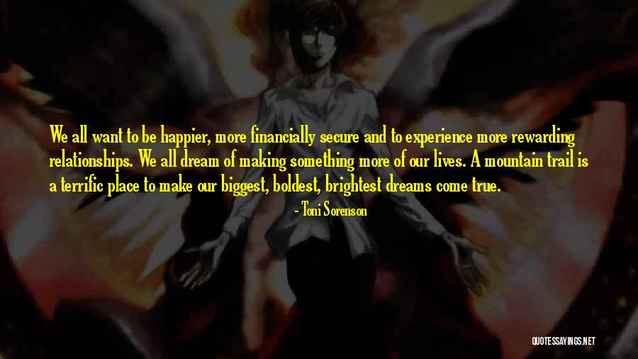 Making Your Dreams Come True Quotes By Toni Sorenson Making Your Dreams Come True Quotes By Toni Sorenson