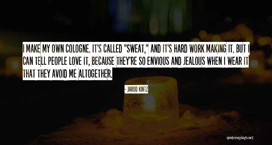Making Your Ex Jealous Quotes By Jarod Kintz Making Your Ex Jealous Quotes By Jarod Kintz