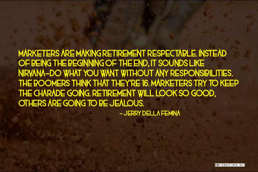 Making Your Ex Jealous Quotes By Jerry Della Femina Making Your Ex Jealous Quotes By Jerry Della Femina