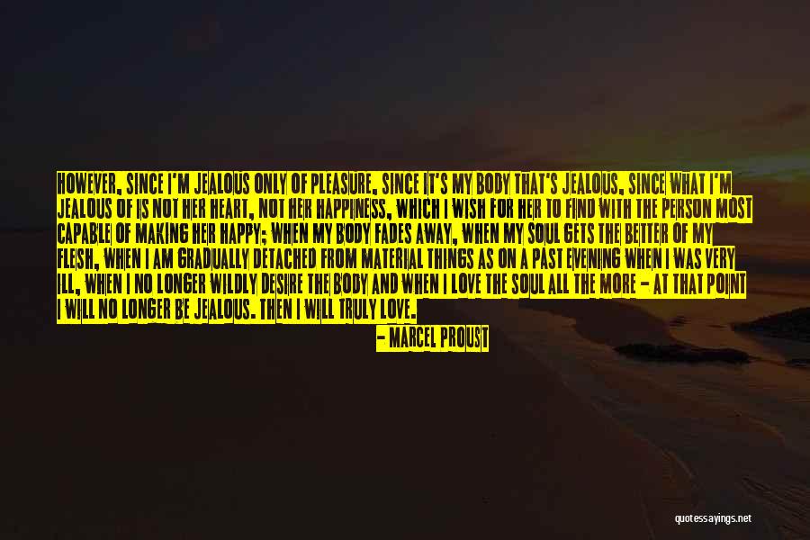 Making Your Ex Jealous Quotes By Marcel Proust Making Your Ex Jealous Quotes By Marcel Proust