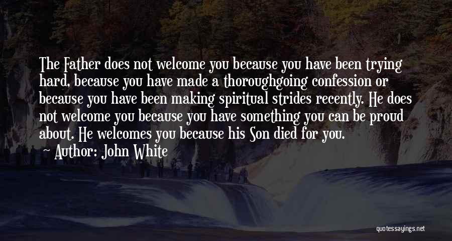 Making Your Father Proud Quotes By John White