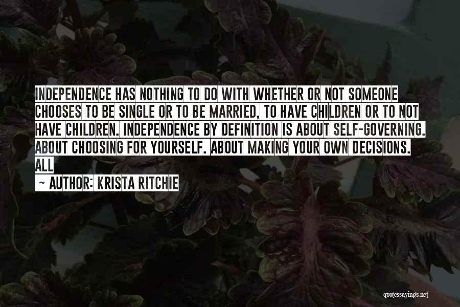 Making Your Own Decisions Quotes By Krista Ritchie