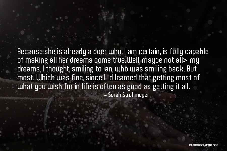 Making Your Own Dreams Come True Quotes By Sarah Strohmeyer Making Your Own Dreams Come True Quotes By Sarah Strohmeyer