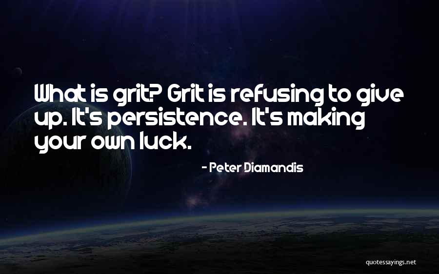 Making Your Own Luck Quotes By Peter Diamandis Making Your Own Luck Quotes By Peter Diamandis