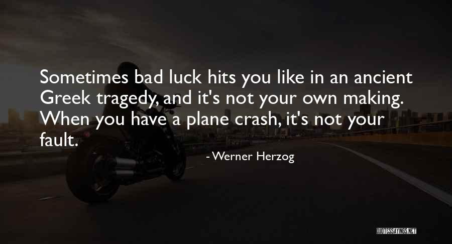 Making Your Own Luck Quotes By Werner Herzog Making Your Own Luck Quotes By Werner Herzog