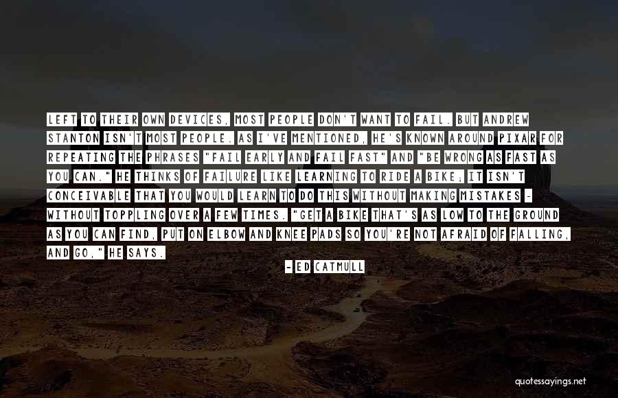 Making Your Own Mistakes And Learning From Them Quotes By Ed Catmull