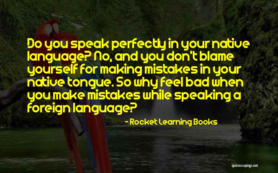 Making Your Own Mistakes And Learning From Them Quotes By Rocket Learning Books Making Your Own Mistakes And Learning From Them Quotes By Rocket Learning Books
