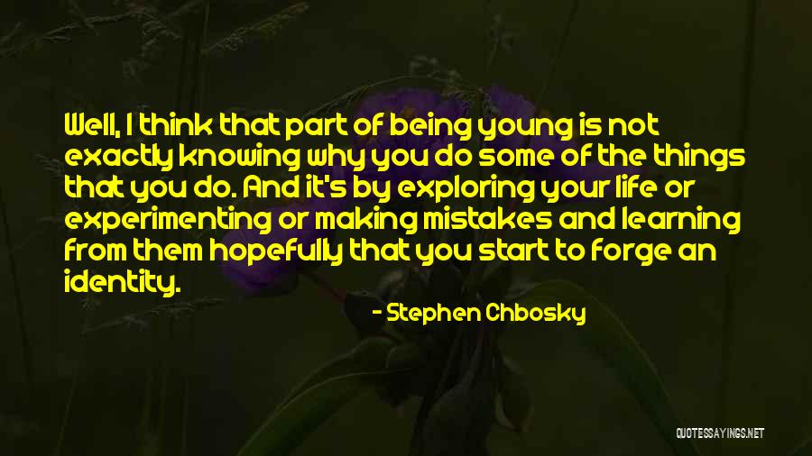 Making Your Own Mistakes And Learning From Them Quotes By Stephen Chbosky Making Your Own Mistakes And Learning From Them Quotes By Stephen Chbosky