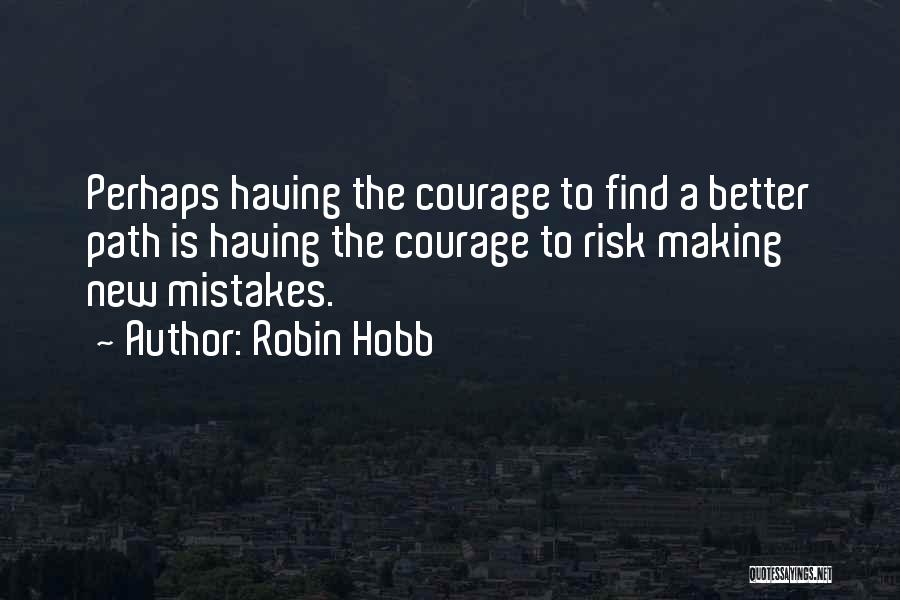 Making Your Own Mistakes Quotes By Robin Hobb