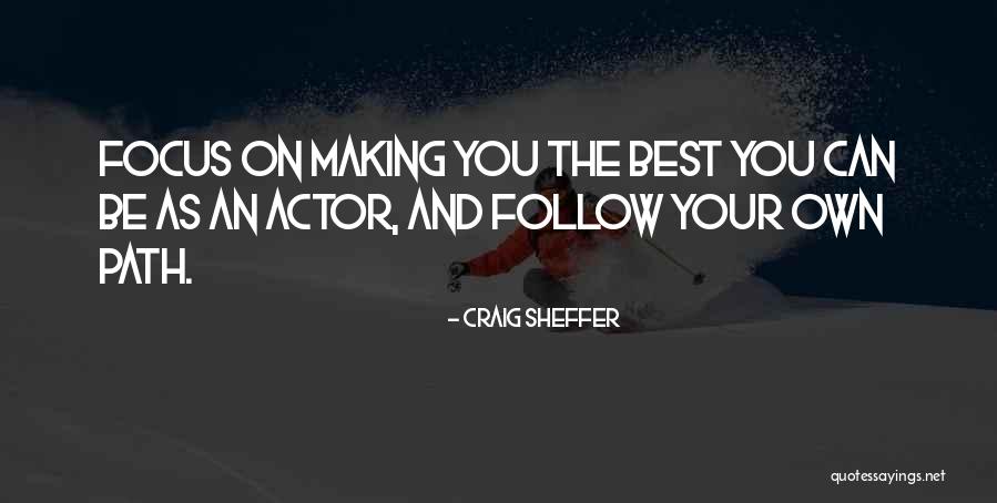 Making Your Own Path Quotes By Craig Sheffer