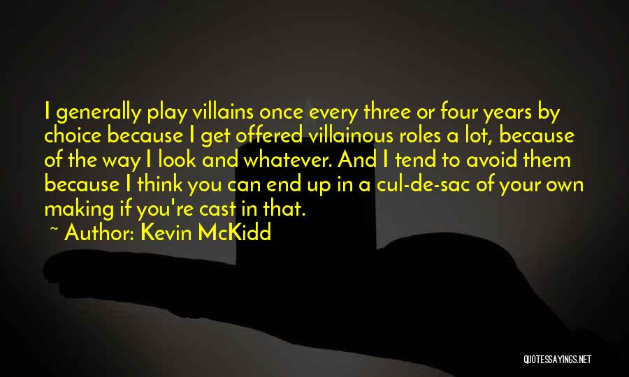 Making Your Own Way Quotes By Kevin McKidd