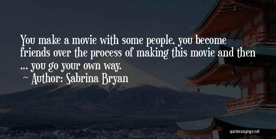 Making Your Own Way Quotes By Sabrina Bryan