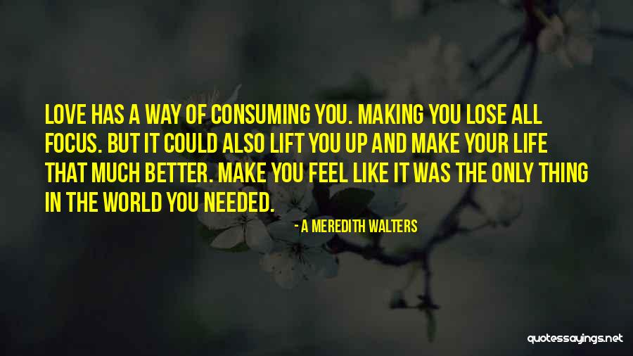 Making Your Way In Life Quotes By A Meredith Walters Making Your Way In Life Quotes By A Meredith Walters