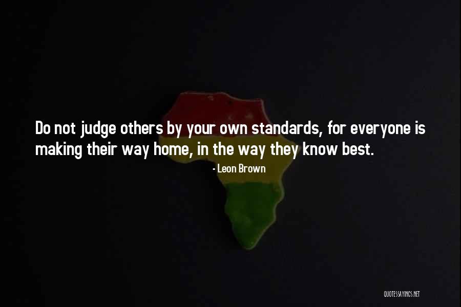 Making Your Way In Life Quotes By Leon Brown Making Your Way In Life Quotes By Leon Brown