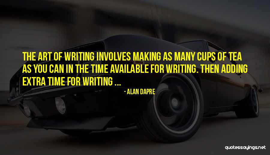 Making Yourself Available Quotes By Alan Dapre