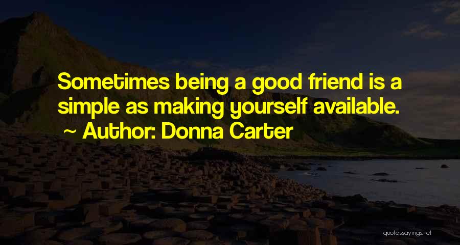 Making Yourself Available Quotes By Donna Carter