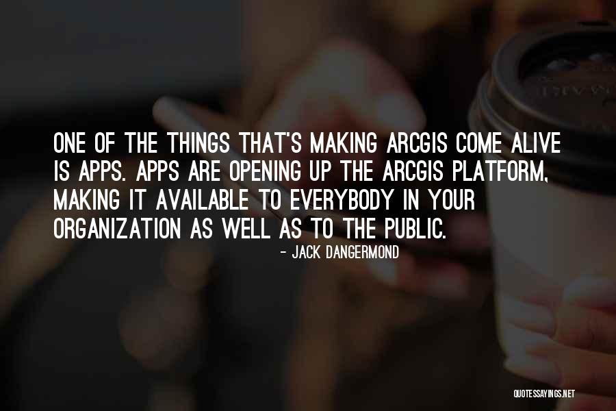 Making Yourself Available Quotes By Jack Dangermond Making Yourself Available Quotes By Jack Dangermond