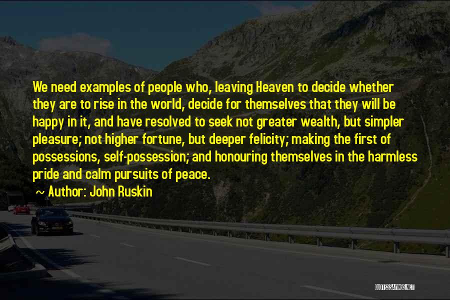 Making Yourself Happy First Quotes By John Ruskin