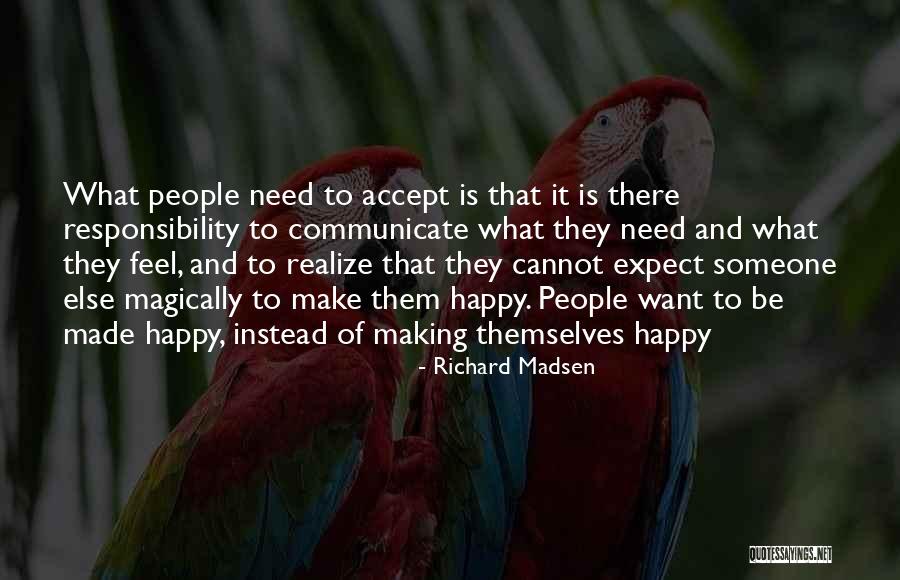 Making Yourself Happy Instead Of Others Quotes By Richard Madsen