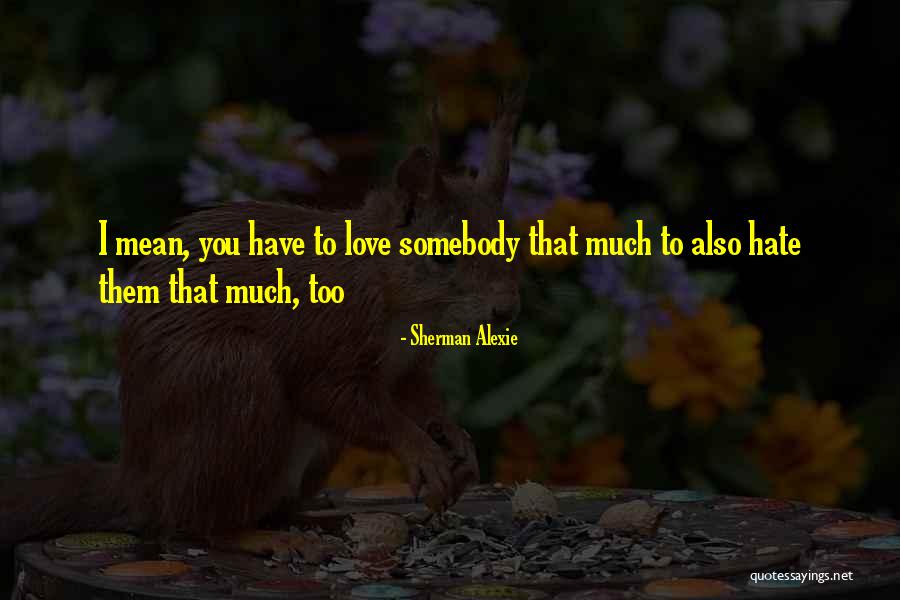 Makinist Film Quotes By Sherman Alexie