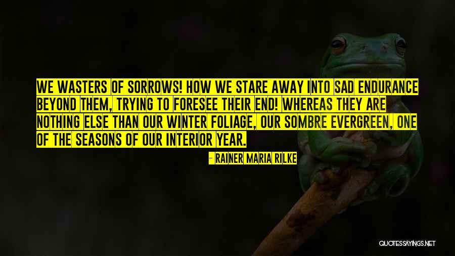 Makitos Quotes By Rainer Maria Rilke Makitos Quotes By Rainer Maria Rilke
