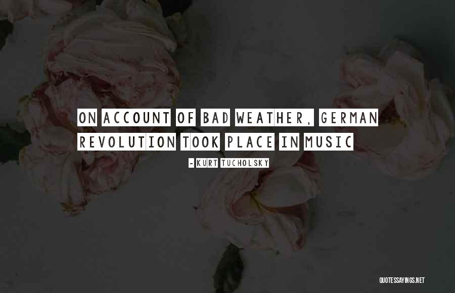 Makombora Quotes By Kurt Tucholsky Makombora Quotes By Kurt Tucholsky