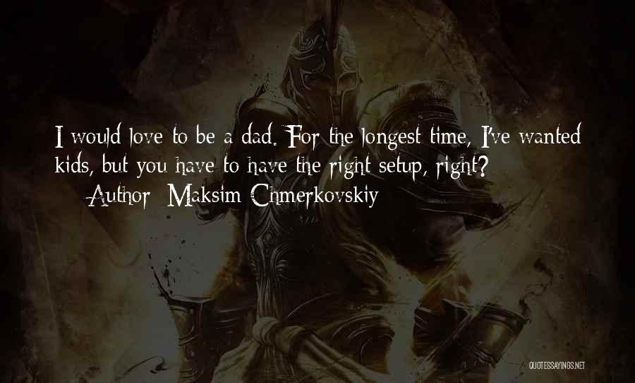 Maksim Chmerkovskiy Quotes 1746035