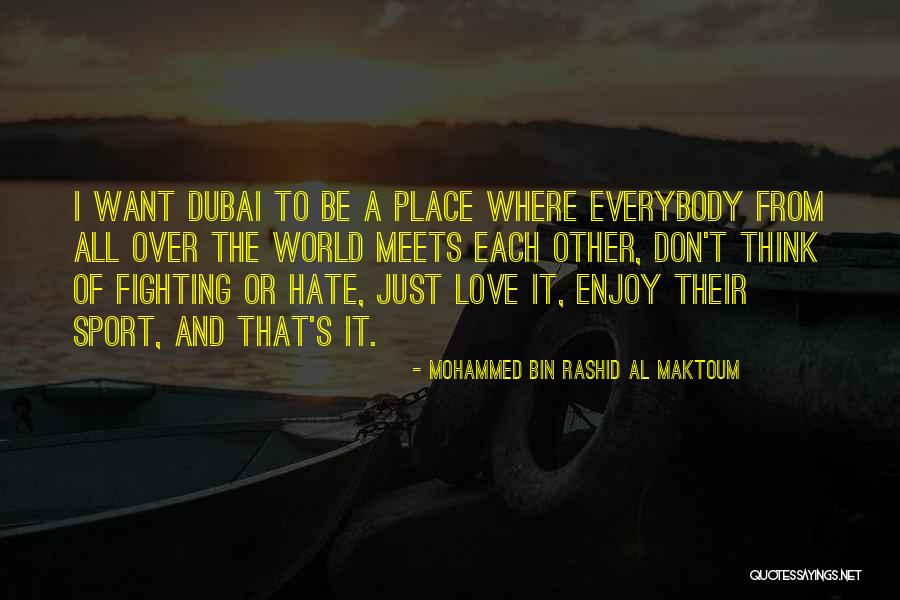 Maktoum Maktoum Quotes By Mohammed Bin Rashid Al Maktoum Maktoum Maktoum Quotes By Mohammed Bin Rashid Al Maktoum
