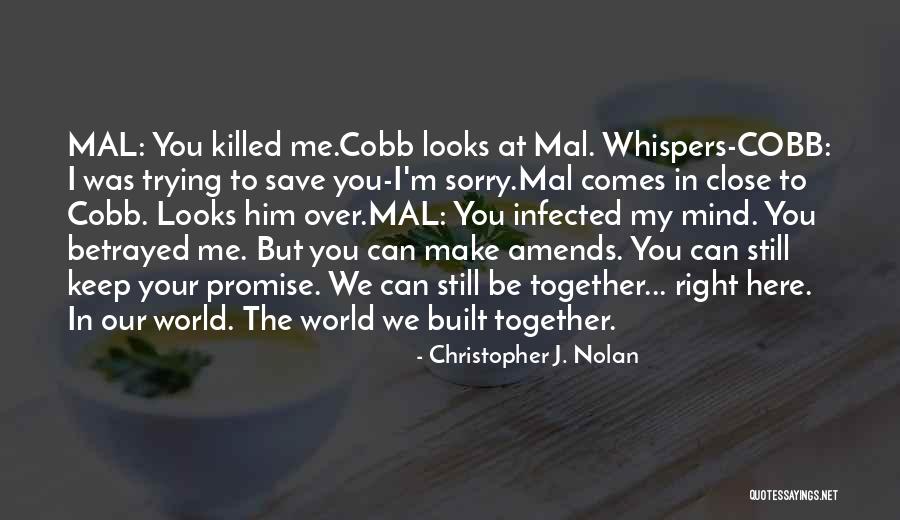 Mal Cobb Quotes By Christopher J. Nolan Mal Cobb Quotes By Christopher J. Nolan