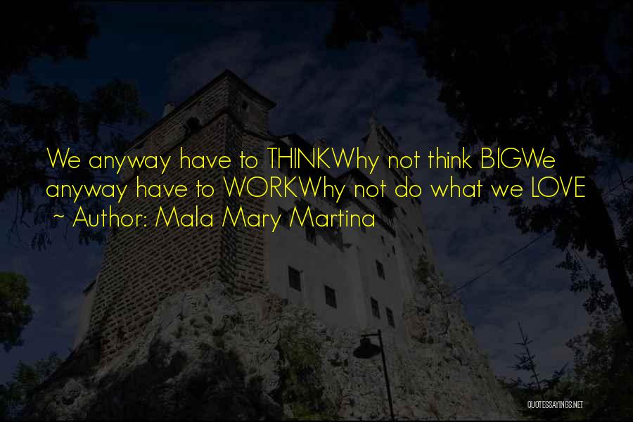 Mala Mary Martina Quotes 668252