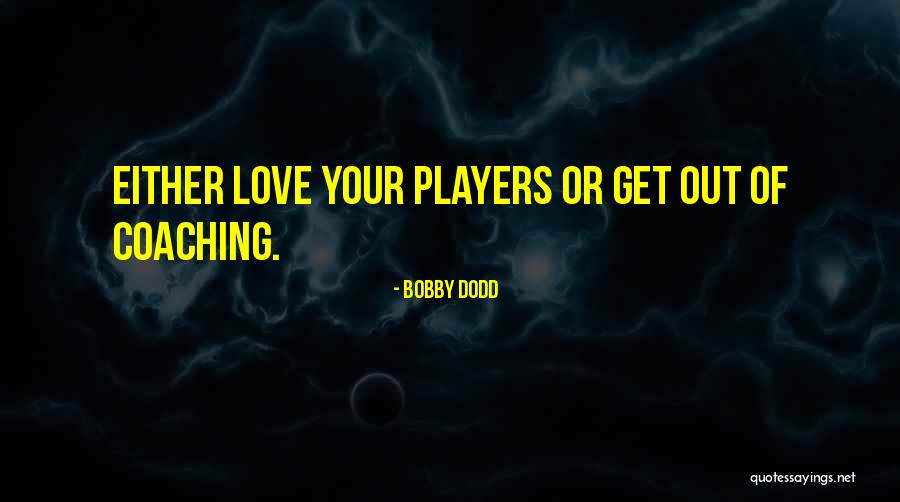 Malachys Quotes By Bobby Dodd Malachys Quotes By Bobby Dodd
