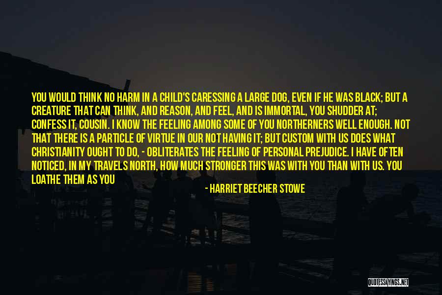 Malaclypse Problem Quotes By Harriet Beecher Stowe