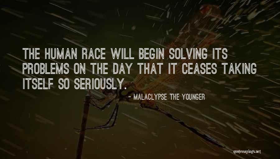 Malaclypse Problem Quotes By Malaclypse The Younger