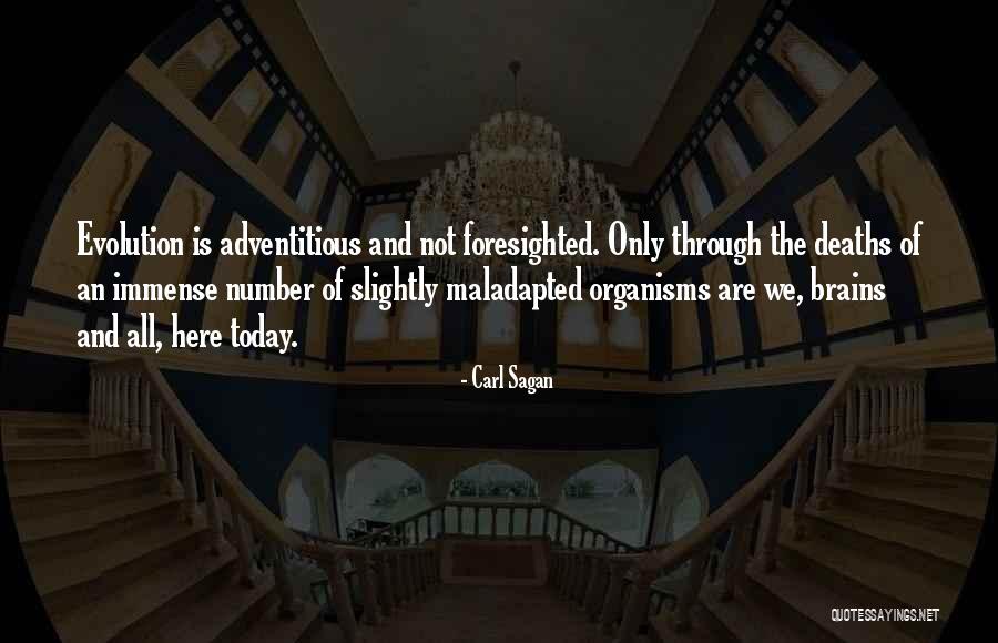 Maladapted Quotes By Carl Sagan Maladapted Quotes By Carl Sagan