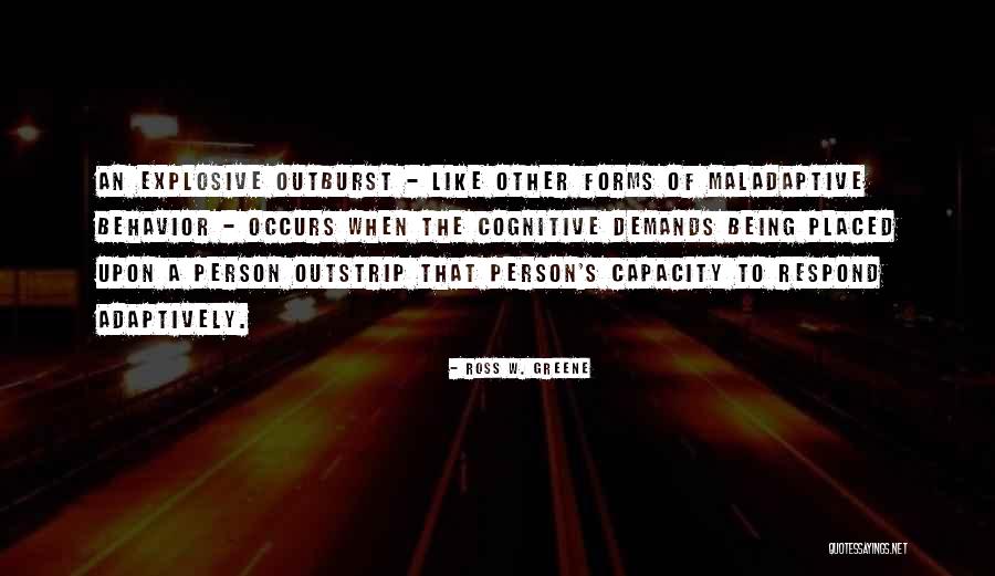 Maladaptive Behavior Quotes By Ross W. Greene