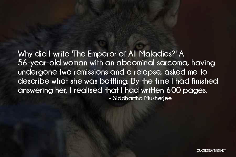 Maladies Quotes By Siddhartha Mukherjee Maladies Quotes By Siddhartha Mukherjee
