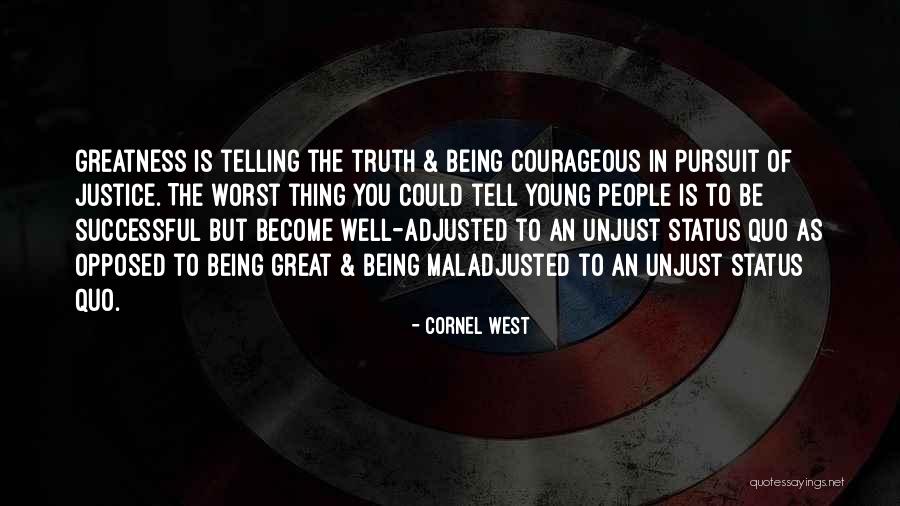 Maladjusted Quotes By Cornel West