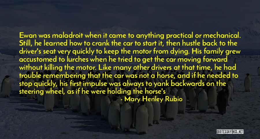 Maladroit Quotes By Mary Henley Rubio Maladroit Quotes By Mary Henley Rubio