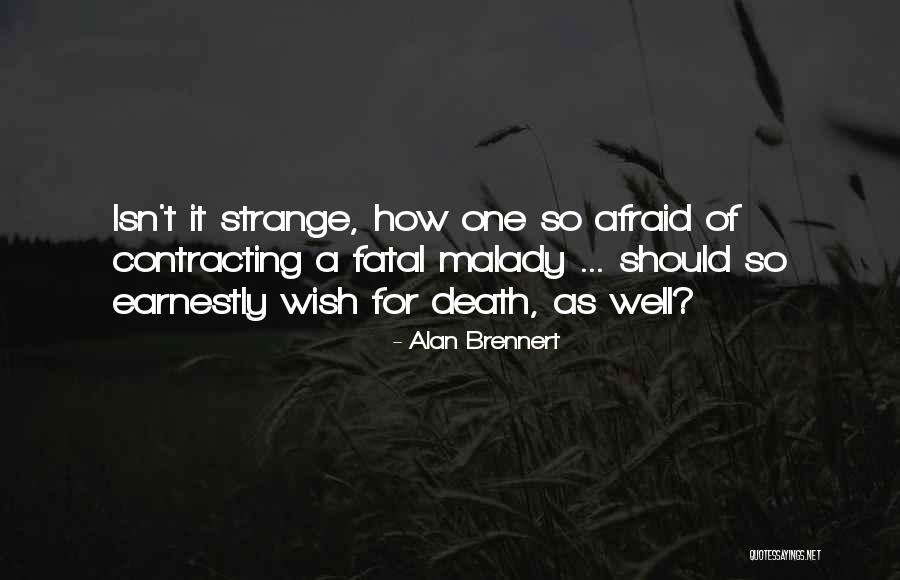 Malady Of Death Quotes By Alan Brennert Malady Of Death Quotes By Alan Brennert
