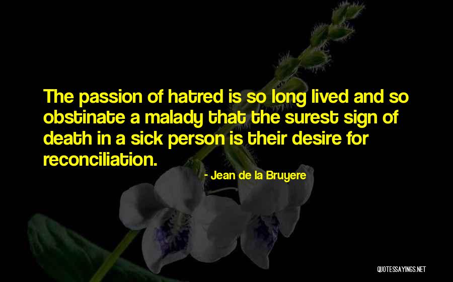 Malady Of Death Quotes By Jean De La Bruyere Malady Of Death Quotes By Jean De La Bruyere