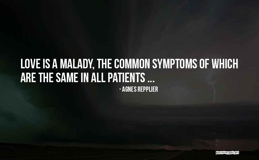 Malady Quotes By Agnes Repplier Malady Quotes By Agnes Repplier