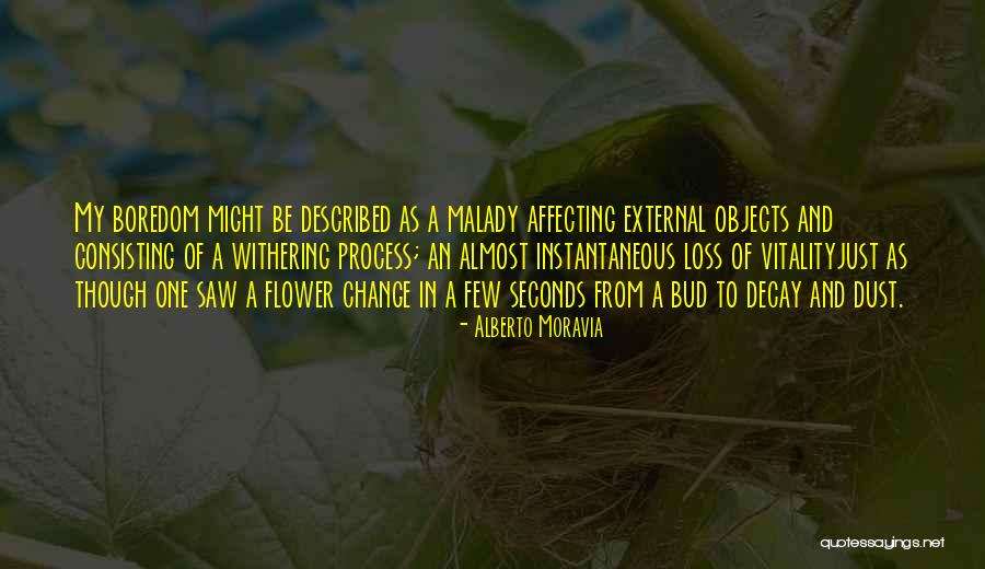 Malady Quotes By Alberto Moravia