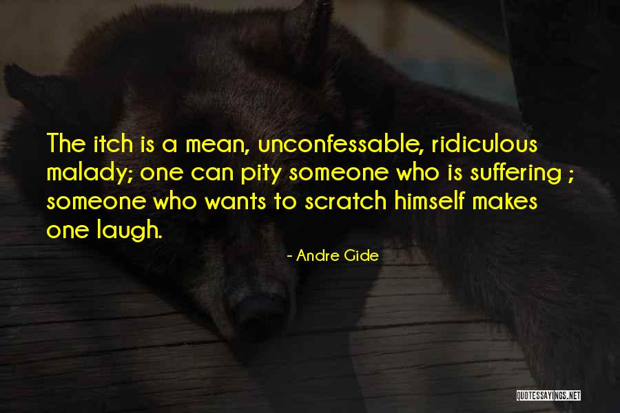 Malady Quotes By Andre Gide