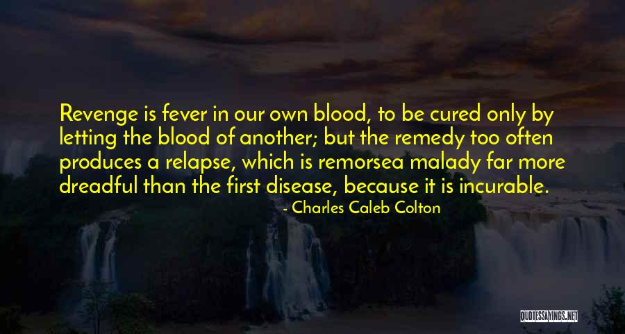 Malady Quotes By Charles Caleb Colton Malady Quotes By Charles Caleb Colton