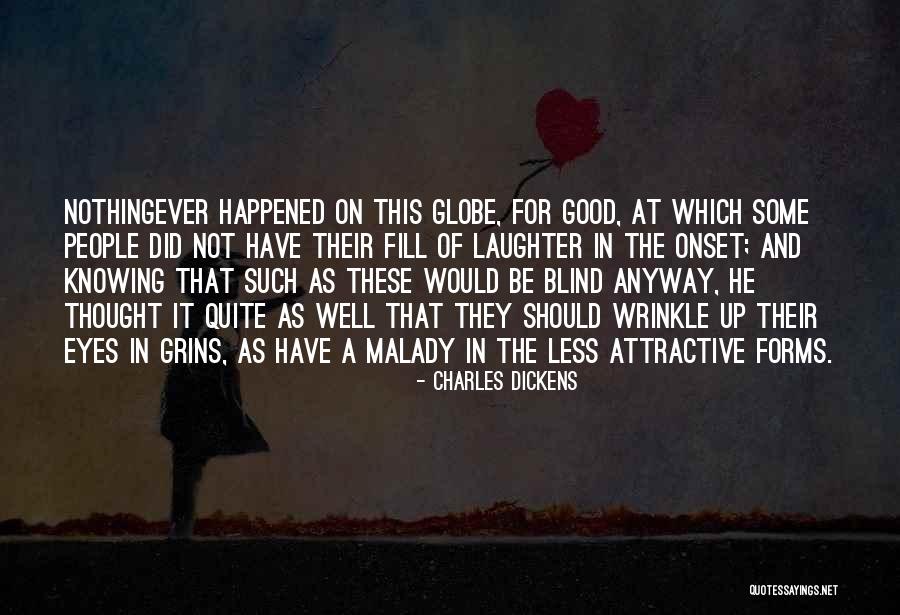 Malady Quotes By Charles Dickens