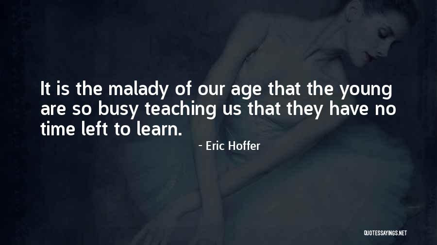 Malady Quotes By Eric Hoffer