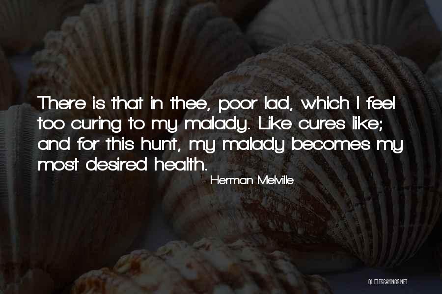 Malady Quotes By Herman Melville Malady Quotes By Herman Melville